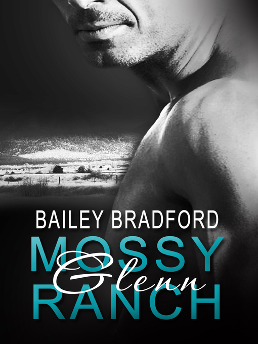 Title details for Mossy Glenn Ranch by Bailey Bradford - Available